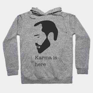 Karma is here Hoodie